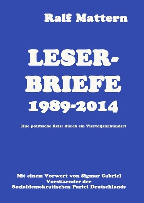 Leserbriefe 1989-2014 von Mattern,  Ralf