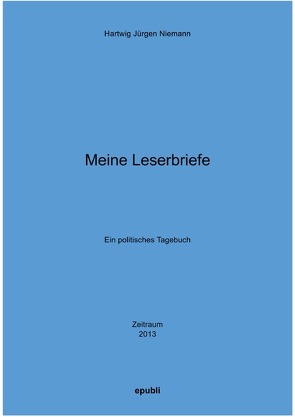 Leserbriefe 2013 von Niemann,  Hartwig