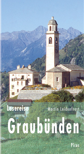 Lesereise Graubünden von Leidenfrost,  Martin