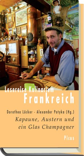 Lesereise Kulinarium Frankreich von Löcker,  Dorothea, Potyka,  Alexander