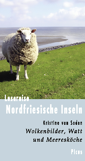 Lesereise Nordfriesische Inseln von Soden,  Kristine von