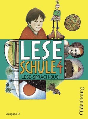 Leseschule – Ausgabe D für alle Bundesländer (außer Bayern) 2004 / 4. Schuljahr – Lese-Sprach-Buch von Burs,  Christine, Derwensky,  Heike, Keck,  Helmtrud, Köpp,  Sabine, Laufer,  Lutz, Ledermann,  Ursula, Winkler,  Regine