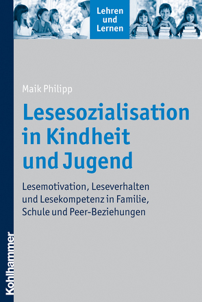 Lesesozialisation in Kindheit und Jugend von Gold,  Andreas, Philipp,  Maik, Rosebrock,  Cornelia, Valtin,  Renate, Vogel,  Rose