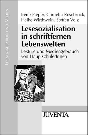 Lesesozialisation in schriftfernen Lebenswelten von Pieper,  Irene, Rosebrock,  Cornelia, Volz,  Steffen, Wirthwein,  Heike