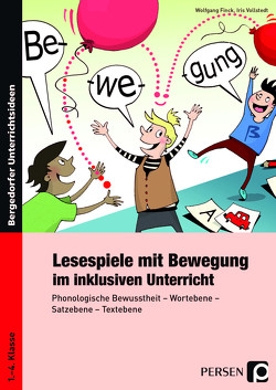 Lesespiele mit Bewegung im inklusiven Unterricht von Finck,  Wolfgang, Vollstedt,  Iris