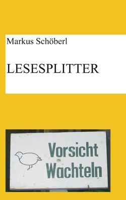 Lesesplitter von Schöberl,  Markus