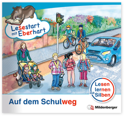 Lesestart mit Eberhart – Sonderheft: Auf dem Schulweg von Drecktrah,  Stefanie, Küßner,  Leonard, von Poblotzki,  Susanne