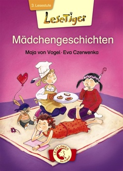 Lesetiger – Mädchengeschichten von Czerwenka,  Eva, von Vogel,  Maja