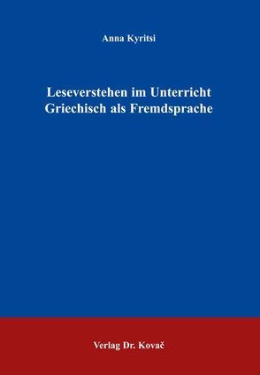 Leseverstehen im Unterricht Griechisch als Fremdsprache von Kyritsi,  Anna