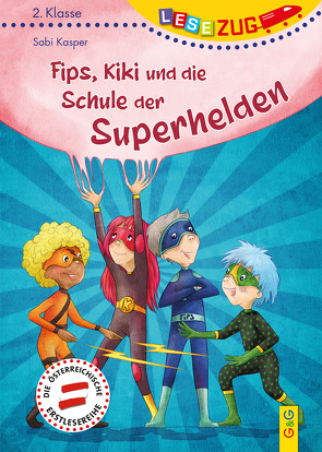 LESEZUG/2. Klasse: Fips, Kiki und die Schule der Superhelden von Gerigk,  Julia, Kasper,  Sabi