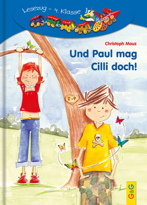 LESEZUG/4. Klasse: Und Paul mag Cilli doch! von Cawthorne,  Mary-Ann, Mauz,  Christoph