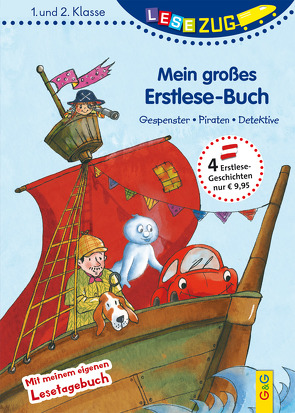 LESEZUG/1.-2. Klasse: Mein großes Erstlese-Buch – Gespenster, Piraten, Detektive von Ammerer,  Karin, Dürr,  Gisela, Gallauner,  Lisa, Gerigk,  Julia, Kratzer,  Hertha, Reichert,  Katharina, Torreiter,  Stefan