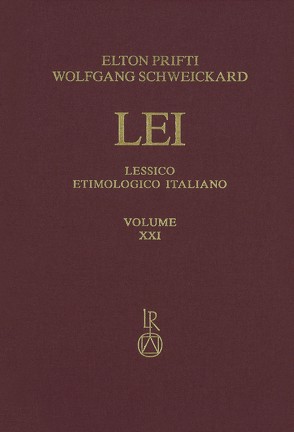 Lessico Etimologico Italiano. Band 21 (XXI) von Prifti,  Elton, Schweickard,  Wolfgang