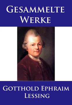 Lessing – Gesammelte Werke von Lessing,  Gotthold Ephraim