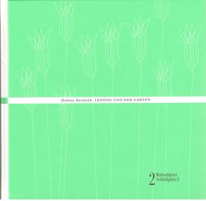 Lessing und der Garten. von Berthold,  Helmut, Lessing-Akademie Wolfenbüttel,  Lessing-Akademie