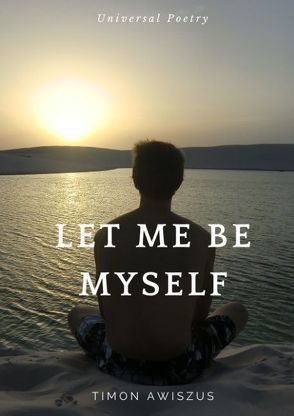 Let me be myself von Awiszus,  Timon