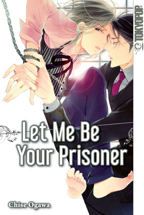 Let Me Be Your Prisoner von Ogawa,  Chise