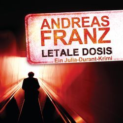 Letale Dosis von Franz,  Andreas, Geissler,  Dana