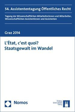 L’État, c’est quoi? Staatsgewalt im Wandel von Heschl,  Lisa, Juri,  Julia, Neubauer,  Manuel P., Pirker,  Jürgen, Scharfe,  Matthias, Wagner,  Lorin-Johannes, Willgruber,  Malina