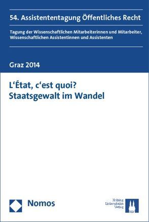 L’État, c’est quoi? Staatsgewalt im Wandel von Heschl,  Lisa, Juri,  Julia, Neubauer,  Manuel P., Pirker,  Jürgen, Scharfe,  Matthias, Wagner,  Lorin-Johannes, Willgruber,  Malina