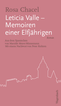 Leticia Valle – Memoiren einer Elfjährigen von Chacel,  Rosa, Kultzen,  Peter, Meyer-Minnemann,  Maralde