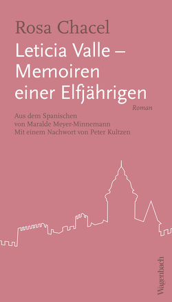 Leticia Valle – Memoiren einer Elfjährigen von Chacel,  Rosa, Kultzen,  Peter, Meyer-Minnemann,  Maralde