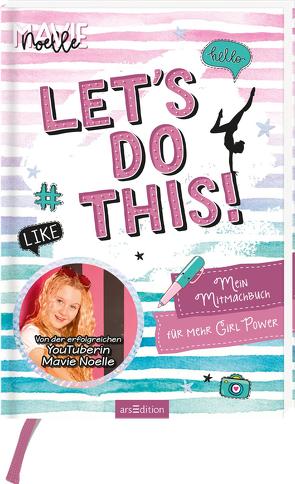 Let’s do this! Mein Mitmachbuch für mehr Girl Power von Mavie Noelle, Weuffel,  Vanessa