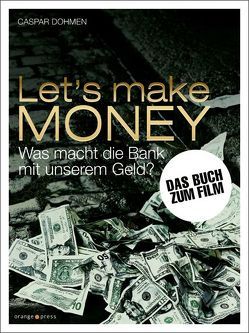 Let’s make MONEY von Dohmen,  Caspar