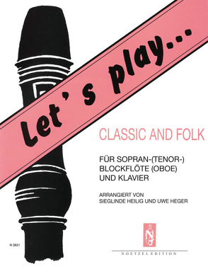 Let’s play Classic and Folk von Heger,  Uwe, Heilig,  Sieglinde