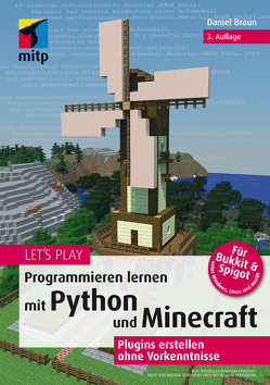 Let‘s Play. Programmieren lernen mit Python und Minecraft von Braun,  Daniel