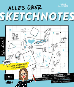 Let’s sketch! Alles über Sketchnotes – Mit Icons und Symbolen Ideen visualisieren, Alltag optimieren, Freizeit organisieren von Hoffsteter,  Nadine