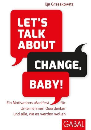 Let’s talk about change, baby! von Grzeskowitz,  Ilja