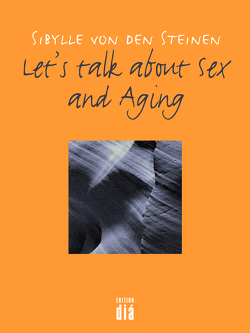 Let’s talk about Sex – and Aging von Steinen,  Sibylle von den