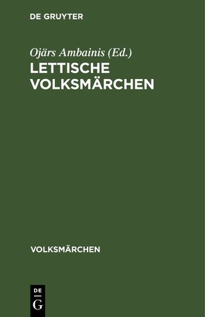 Lettische Volksmärchen von Ambainis,  Ojärs, Fiedler,  Wilfried, Spielhaus,  Benita