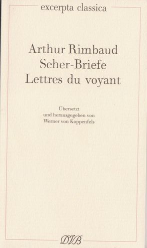 Lettres du voyant /Seher-Briefe von Koppenfels,  Werner von, Rimbaud,  Arthur