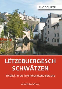 Letzebuergesch schwätzen von Schiltz,  Luc