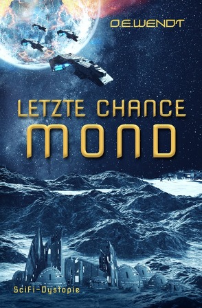 Letzte Chance Mond von Wendt,  O.E.