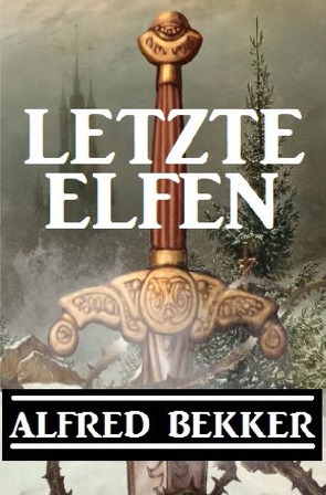 Letzte Elfen von Bekker,  Alfred