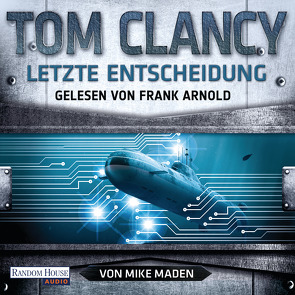 Letzte Entscheidung von Arnold,  Frank, Clancy,  Tom, Maden,  Mike, Pfleiderer,  Reiner