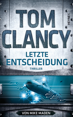 Letzte Entscheidung von Clancy,  Tom, Maden,  Mike, Pfleiderer,  Reiner