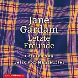 Letzte Freunde von Bogdan,  Isabel, Gardam,  Jane, von Manteuffel,  Felix