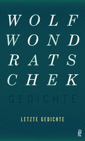 Letzte Gedichte (Gedichte 4) von Wondratschek,  Wolf