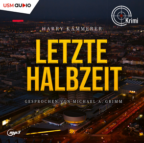 Letzte Halbzeit von Grimm,  Michael A., Kämmerer,  Harry