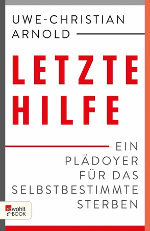 Letzte Hilfe von Arnold,  Uwe-Christian, Schmidt-Salomon,  Michael