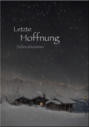 Letzte Hoffnung von Messmer,  Martin, Messmer,  Selina