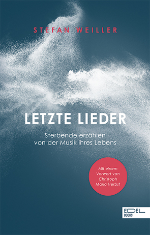 Letzte Lieder von Herbst,  Christoph Maria, Weiller,  Stefan