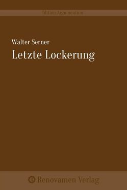 Letzte Lockerung von Serner,  Walter