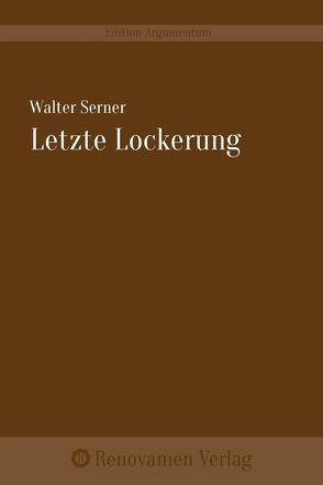 Letzte Lockerung von Serner,  Walter