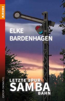 Letzte Spur Samba-Bahn von Bardenhagen,  Elke