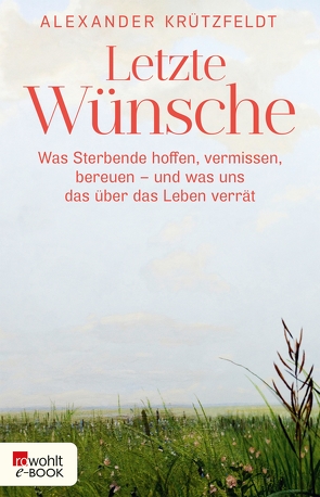 Letzte Wünsche von Krützfeldt,  Alexander